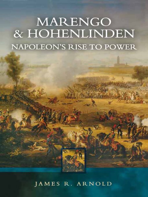 Title details for Marengo & Hohenlinden by James R. Arnold - Available